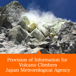 Provision of Information for Volcano Climbers Japan Meteorological Agency